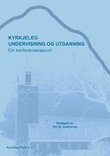 "Kyrkjeleg undervisning og utdanning - ein konferanserapport" av Per M. Aadnanes