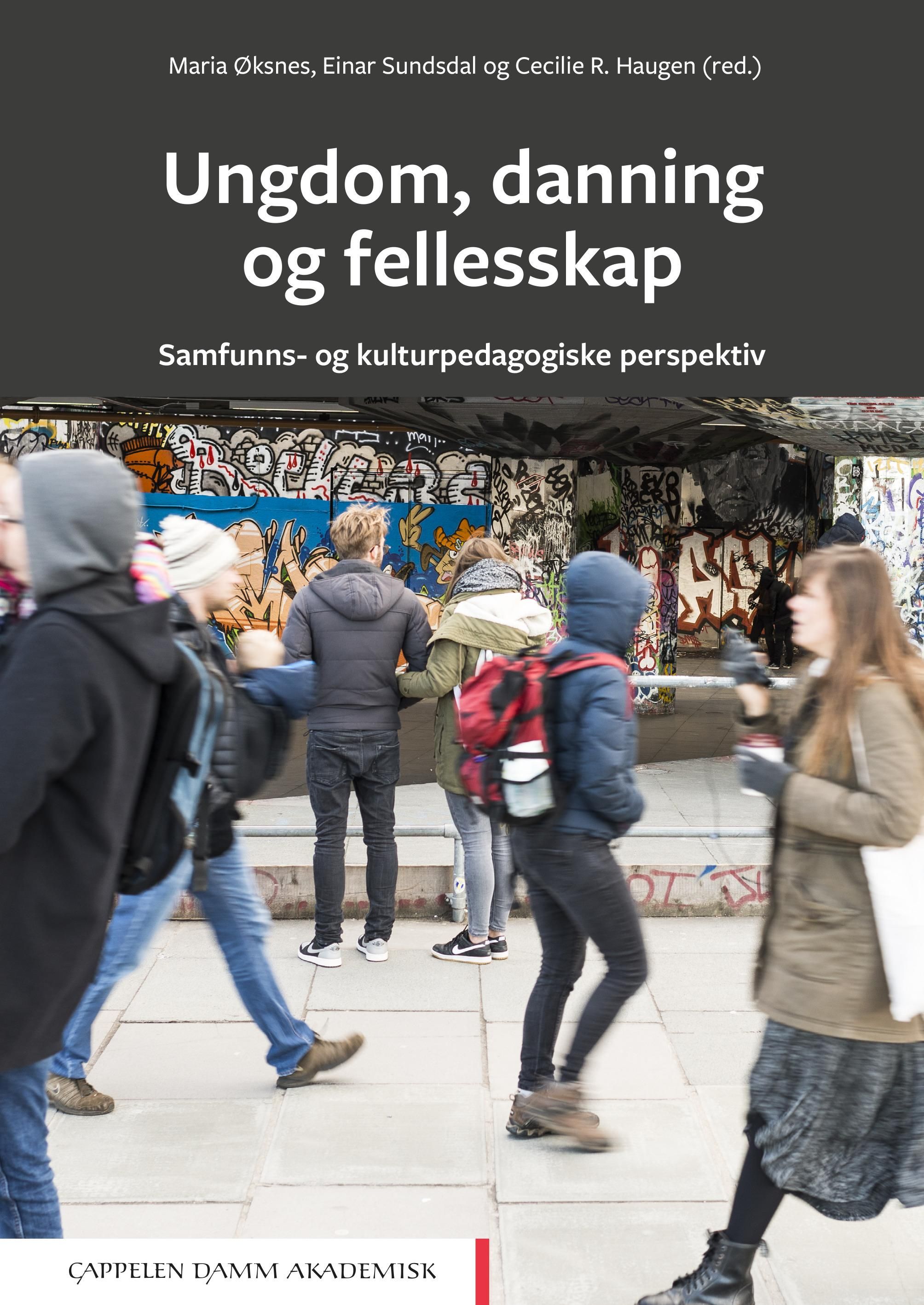 "Ungdom, danning og fellesskap - samfunns- og kulturpedagogiske perspektiv" av Maria Øksnes