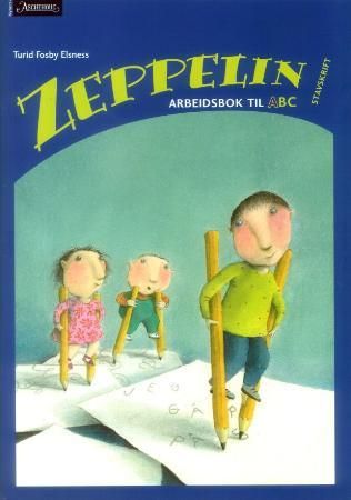 "Zeppelin ABC - arbeidsbok A : stavskrift" av Turid Fosby Elsness