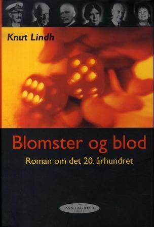 "Blomster og blod - roman om det 20. århundre" av Knut Lindh