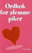 "Ordbok for slemme piker" av Tania Schlie