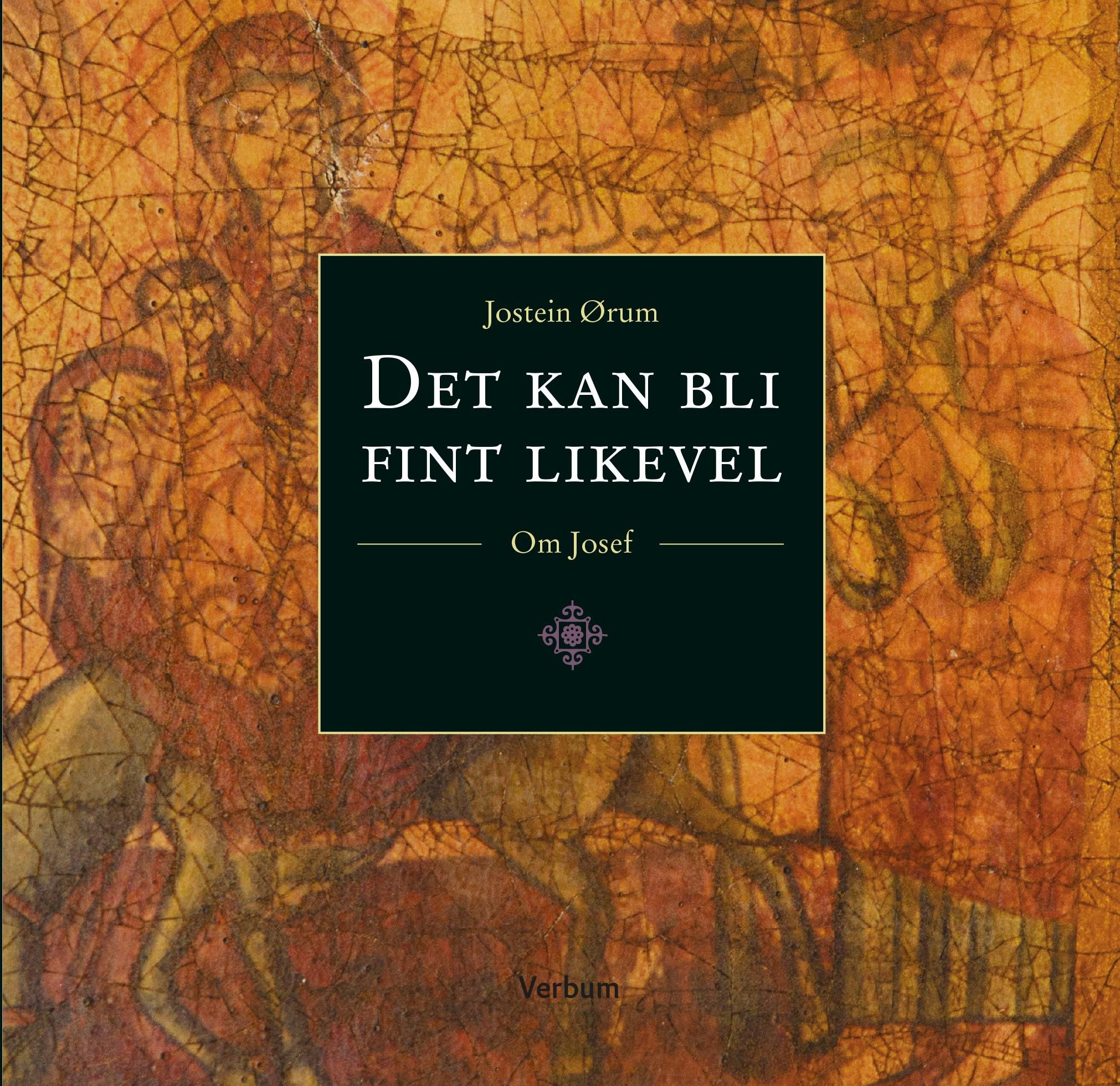 "Det kan bli fint likevel - om Josef" av Jostein Ørum
