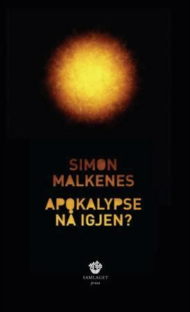 "Apokalypse nå igjen?" av Simon Malkenes