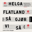 "Så gjør vi så roman" av Helga Flatland