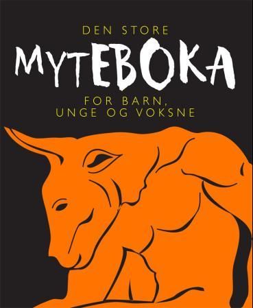 "Den store myteboka for barn, unge og voksne" av Deborah Lock