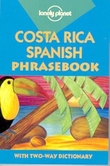 "Costa Rica Spanish phrasebook - with two-way dictionary" 