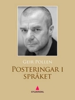 "Posteringar i språket - dikt" av Geir Pollen