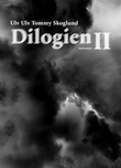 "Dilogien II" av Ulv Ulv Tommy Skoglund