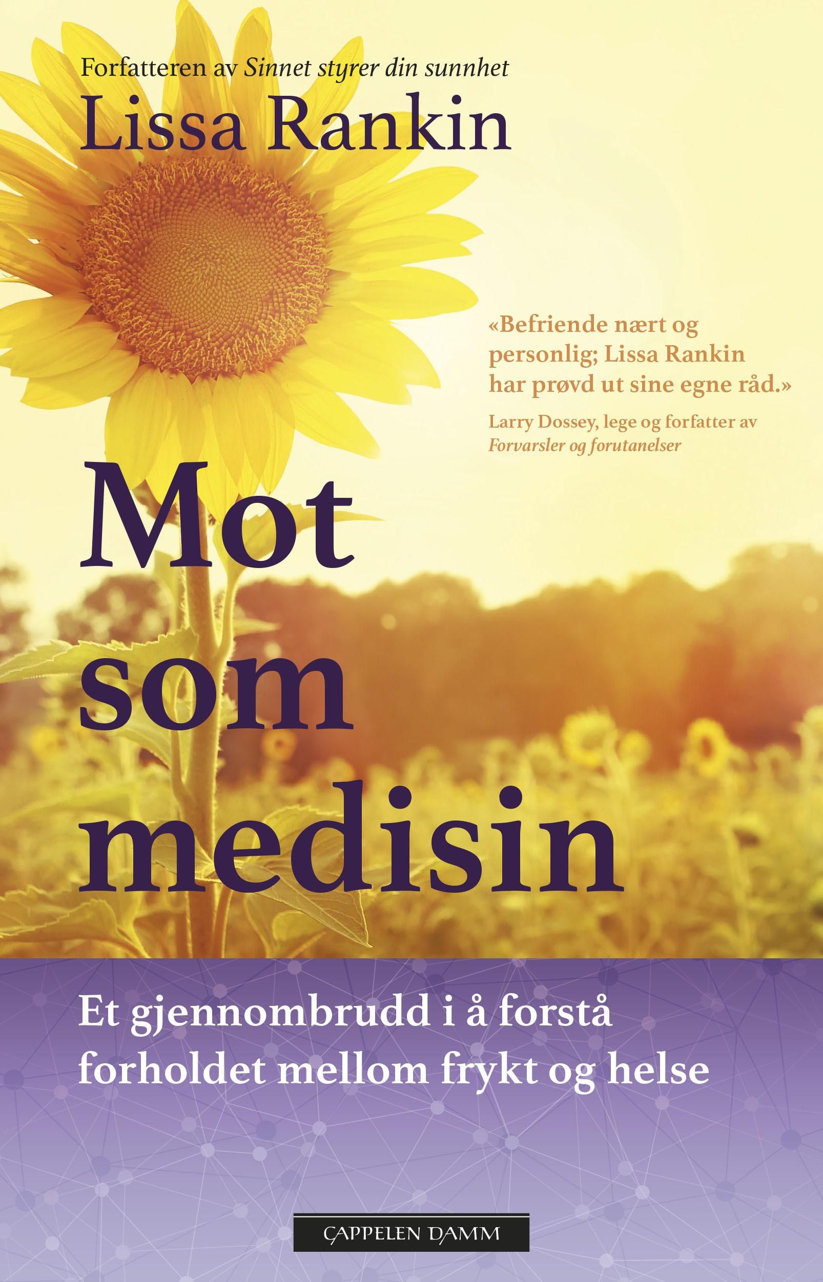 "Mot som medisin - et gjennombrudd i å forstå forholdet mellom frykt og helse" av Lissa Rankin
