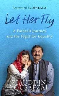 "Let her fly - a father's journey and the fight for equality" av Ziauddin Yousafzai