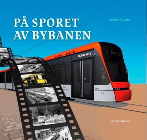 "På sporet av bybanen" av Magnus Vollset