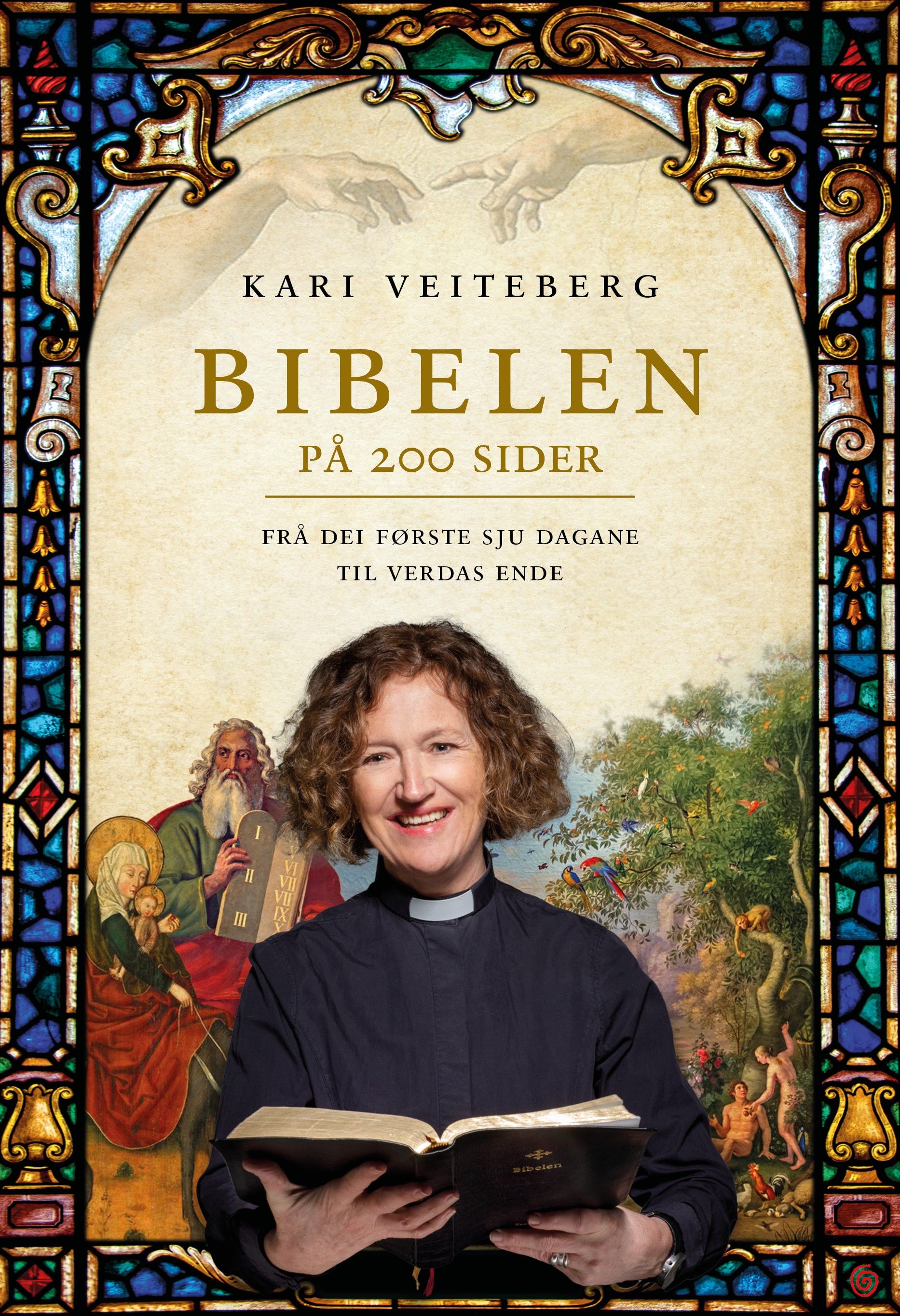 "Bibelen på 200 sider - frå dei første sju dagane til verdas ende" av Kari Veiteberg
