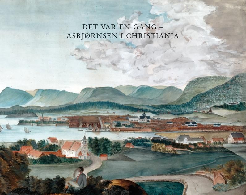"Det var en gang - Asbjørnsen i Christiania" av Erik Henning Edvardsen