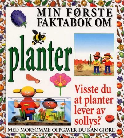 "Min første faktabok om planter - visste du at plantene lever av sollys?" av Helen Taylor