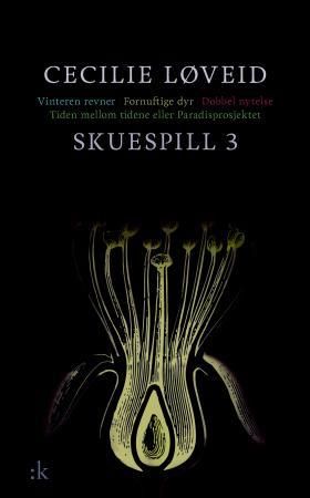 "Skuespill 3" av Cecilie Løveid