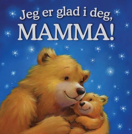 "Jeg er glad i deg, mamma!" av Melanie Joyce