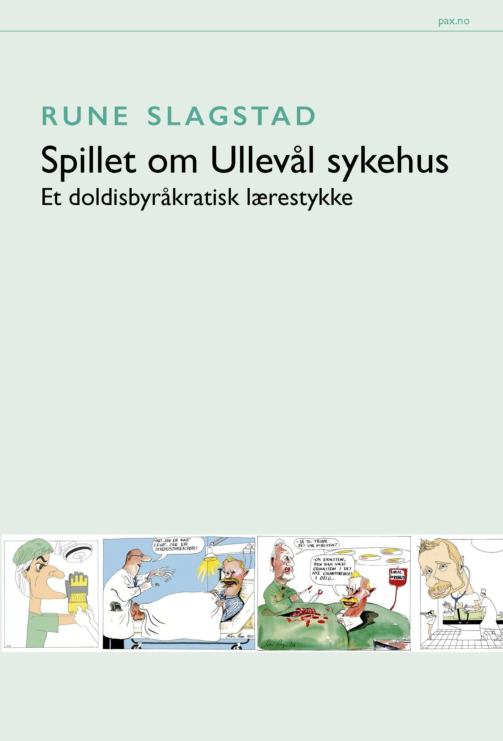 "Spillet om Ullevål sykehus - et doldisbyråkratisk lærestykke" av Rune Slagstad