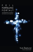 "Feil fortelling fortalt - når kjærlighetens evangelium blir historien om alt mulig annet" av Truls Åkerlund