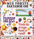 Omslagsbilde av Min første faktabok om farger