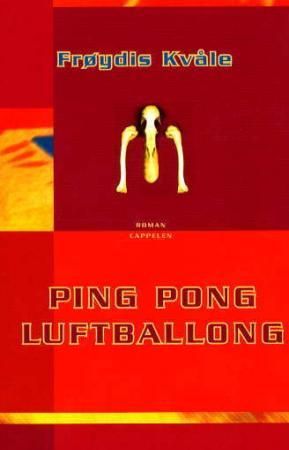 "Ping pong luftballong - roman" av Frøydis Kvåle