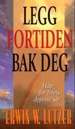 "Legg fortiden bak deg" av Erwin W. Lutzer