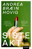 "Siste akt - roman" av Andrea Bræin Hovig
