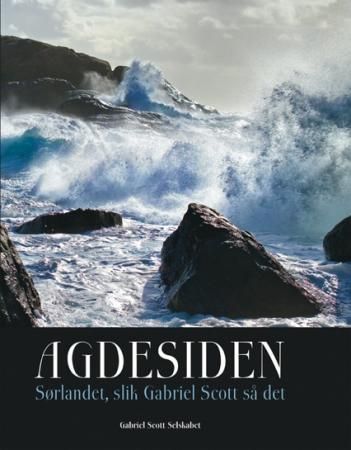 "Agdesiden - Sørlandet, slik Gabriel Scott så det" av Gabriel Scott