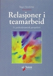 "Relasjoner i teamarbeid - et psykodynamisk perspektiv" av Inger Aanderaa