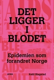 "Det ligger i blodet - epidemien som forandret Norge" av Ketil Slagstad