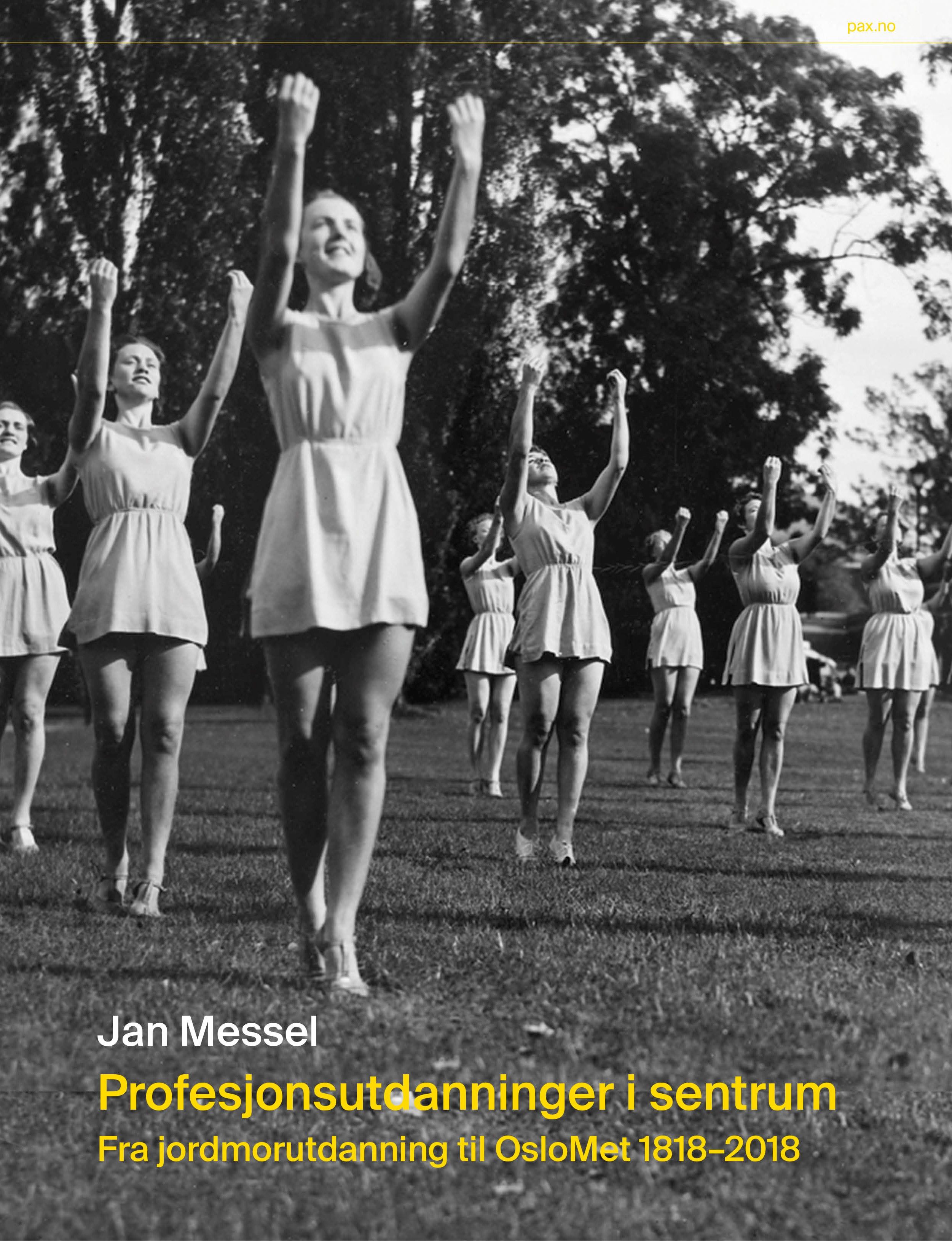 "Profesjonsutdanninger i sentrum - fra jordmorutdanning til OsloMet 1818-2018" av Jan Messel