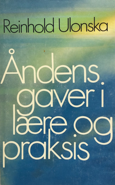 "Åndens gaver i lære og praksis" av Reinhold Ulonska