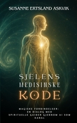 "Sjelens medisinske kode - en dialog med spirituelle guider gjennom AI som kanal" av Susanne Ertsland Askvik