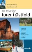"40 trivelige turer i Østfold" av Knut Arild Melbøe