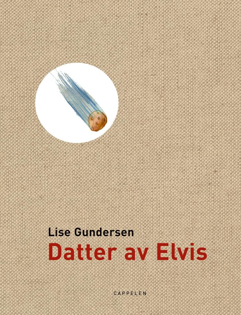 "Datter av Elvis - roman" av Lise Gundersen