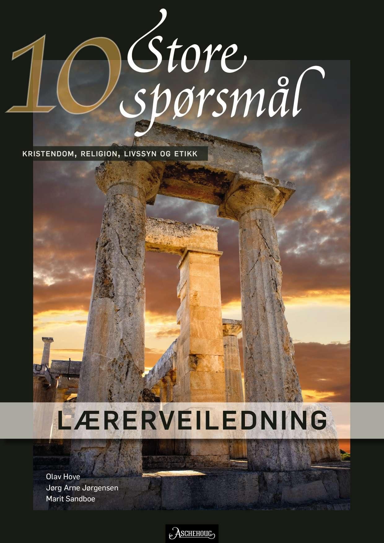 "Store spørsmål 10 - Lærerveiledning : kristendom, religion, livssyn og etikk" av Olav Hove