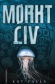 "Mørkt liv" av Kat Falls