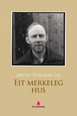 "Eit merkeleg hus - dikt" av Arvid Torgeir Lie
