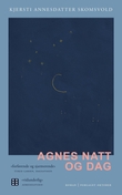 "Agnes natt og dag - roman" av Kjersti Annesdatter Skomsvold