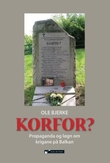 "Korfor? propaganda og løgn om krigane på Balkan" av Ole Bjerke