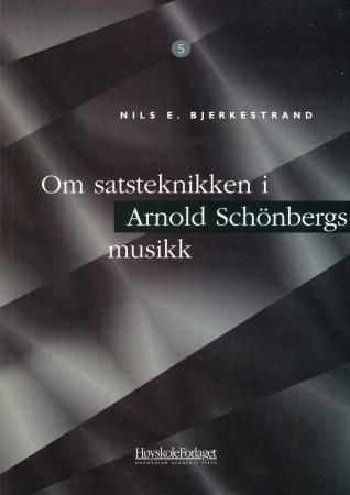 "Om satsteknikken i Arnold Schönbergs musikk" av Nils E. Bjerkestrand