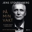 "På min vakt - å lede Nato i krigstid" av Jens Stoltenberg