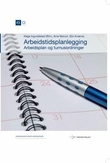 "Arbeidstidsplanlegging - arbeidsplan og turnusordninger" av Hege Ingvoldstad Øhrn