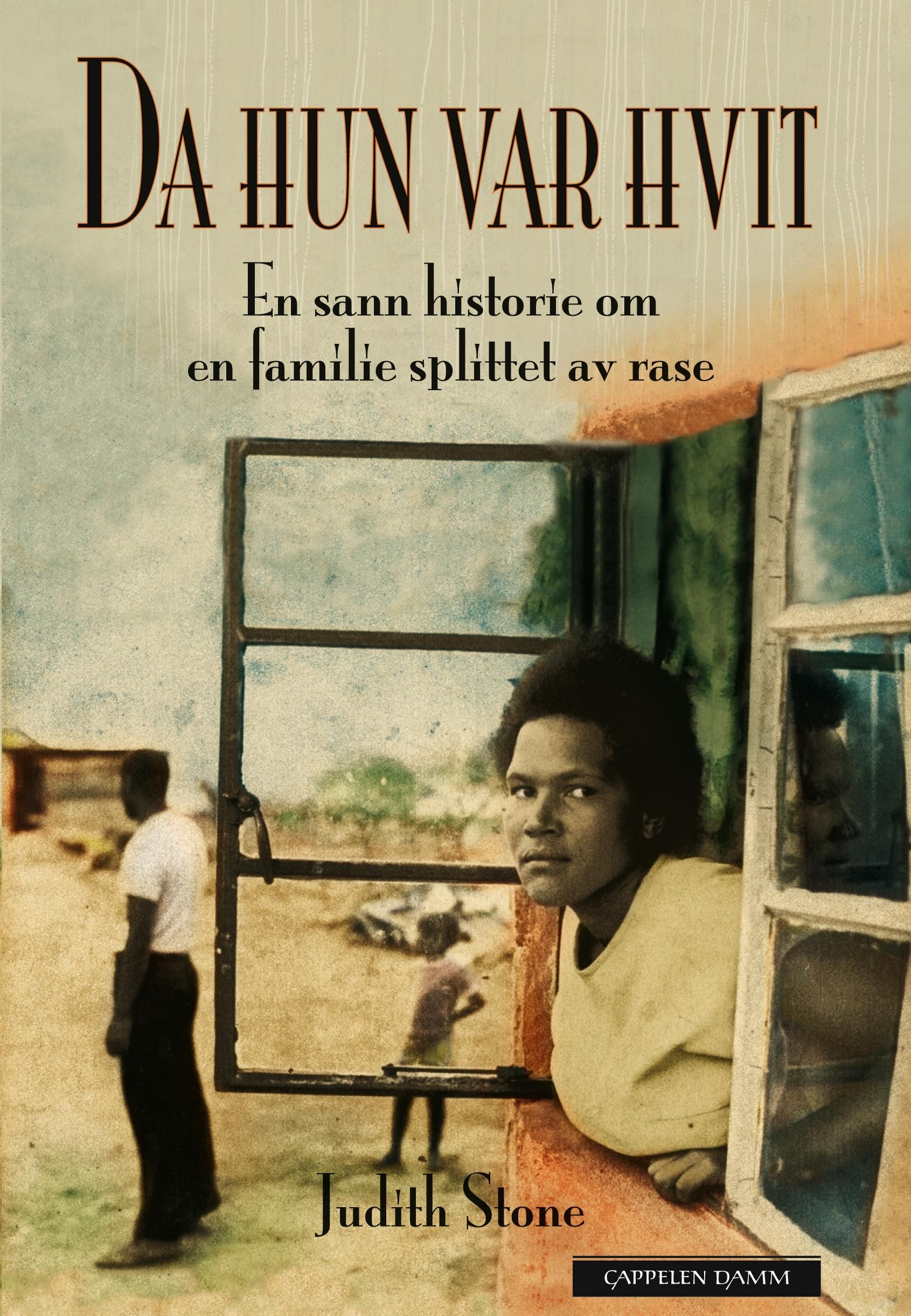 "Da hun var hvit - en sann historie om en familie splittet av rase" av Judith Stone