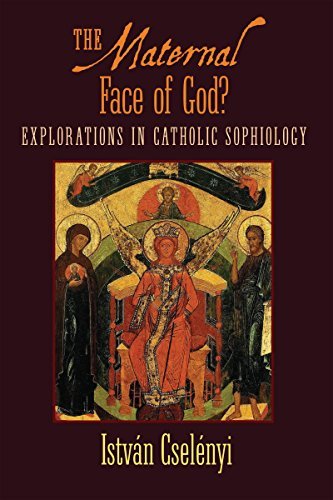 "The Maternal Face of God? - Explorations in Catholic Sophiology" av Istvan Cselenyi
