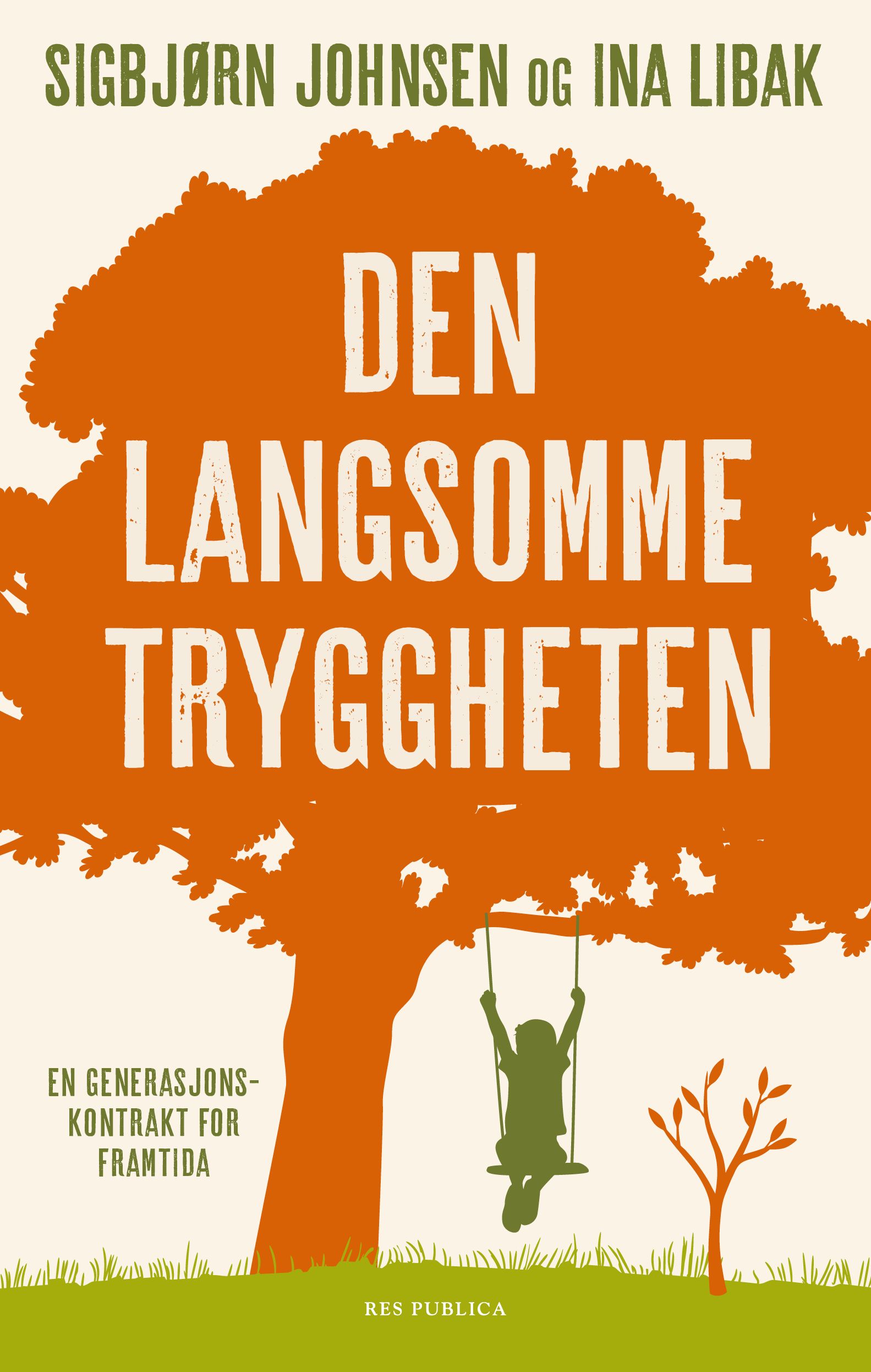 "Den langsomme tryggheten - en generasjonskontrakt for framtida" av Ina Alvilde Rangønes Libak