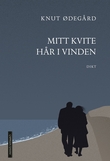 "Mitt kvite hår i vinden" av Knut Ødegård