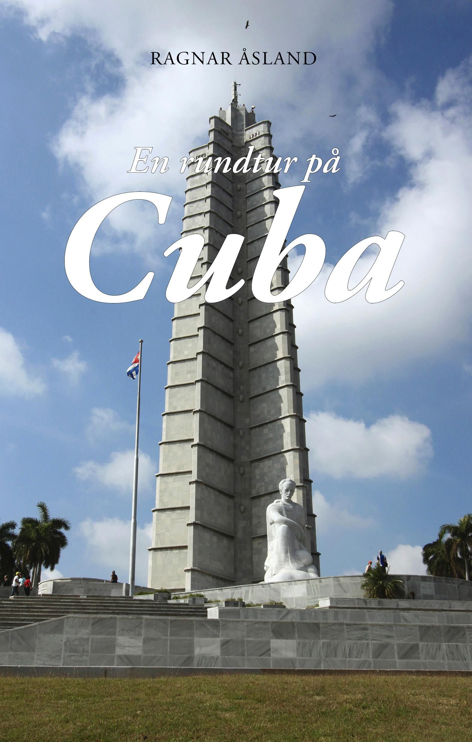 "En rundtur på Cuba" av Ragnar Åsland
