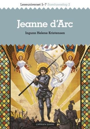 "Jeanne d'Arc - samfunnsfag 2 : leseuniverset 5-7" av Ingunn Helene Kristensen
