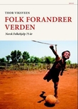 "Folk forandrer verden - Norsk Folkehjelp 75 år" av Thor Viksveen