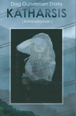 "Katharsis" av Dag Gustav Gundersen Storla